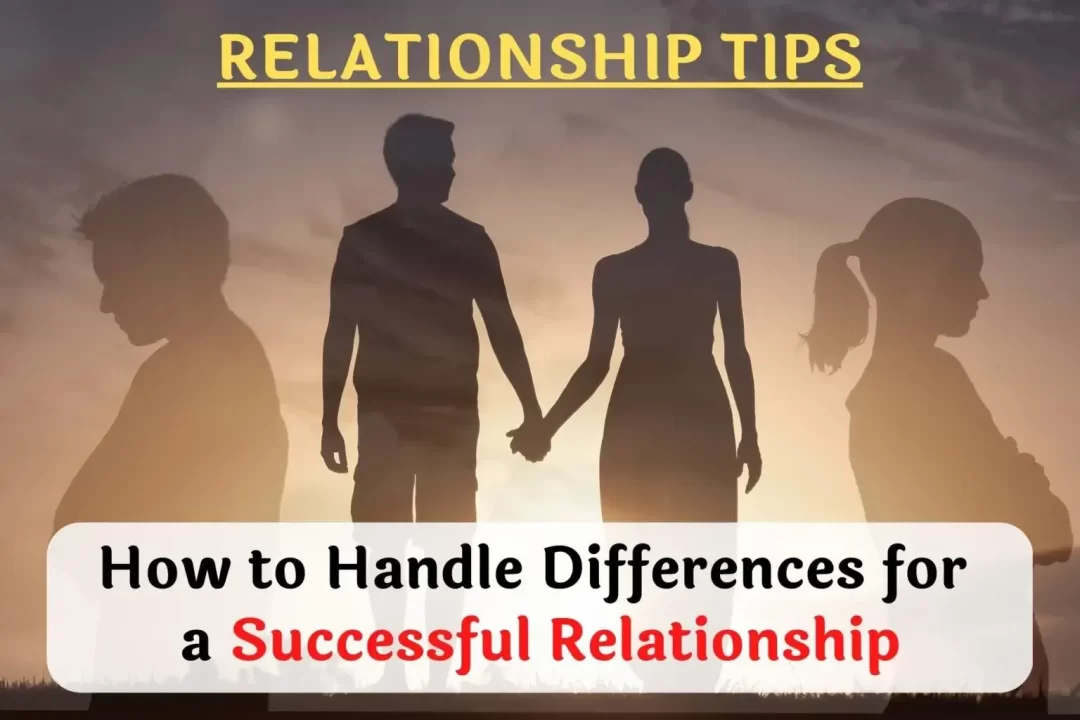 Relationship Tips How to Handle Differences for a Successful Relationship